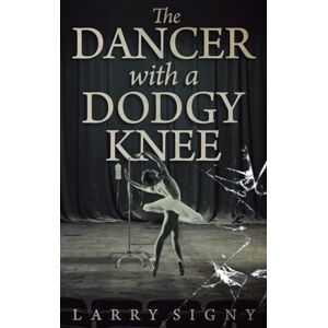 Signy, Larry The Dancer With A Dodgy Knee Signy, Larry The Dancer With A Dodgy Knee