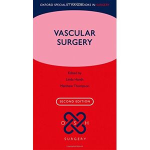 Hands, Linda Vascular Surgery (Oxford Specialist Handbooks in Surgery) Hands, Linda Vascular Surgery (Oxford Specialist Handbooks in Surgery)