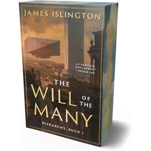 Islington, James The will of the many: Der Fantasy-Erfolg endlich auf Deutsch limitierte Schmuckausgabe mit Farbschnitt Islington, James The will of the many: Der Fantasy-Erfolg endlich auf Deutsch limitierte Schmuckausgabe mit Farbschnitt
