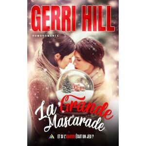Hill, Gerri La grande mascarade: Livre lesbien, romance FF Hill, Gerri La grande mascarade: Livre lesbien, romance FF
