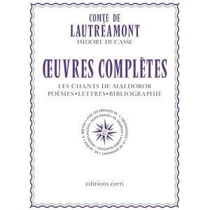 Lautréamont Oeuvres complètes: Les chants de Maldoror Poésies, lettres, bibliographie Lautréamont Oeuvres complètes: Les chants de Maldoror Poésies, lettres, bibliographie