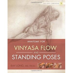 Long MD FRCSC, Ray Yoga Mat Companion 1: Standing Poses Long MD FRCSC, Ray Yoga Mat Companion 1: Standing Poses