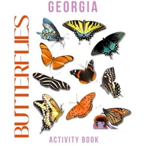 Doon, Ms Rey Butterflies of Georgia Activity Book: An Interactive Field Guide for Families, Nature Lovers, and Outdoor Enthusiasts! (Georgia Nature Explorer Series) Doon, Ms Rey Butterflies of Georgia Activity Book: An Interactive Field Guide for Families, Nature Lovers, and Outdoor Enthusiasts! (Georgia Nature Explorer Series)