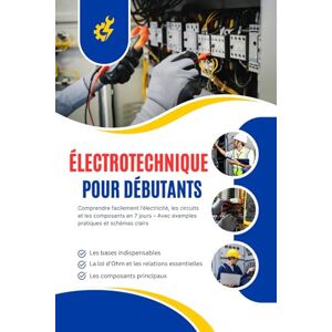 abb Électrotechnique pour Débutants: Comprendre facilement l’électricité, les circuits et les composants en 10 jours – Avec exemples pratiques abb Électrotechnique pour Débutants: Comprendre facilement l’électricité, les circuits et les composants en 10 jours – Avec exemples pratiques