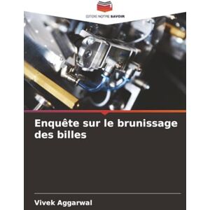 Aggarwal, Vivek Enquête sur le brunissage des billes Aggarwal, Vivek Enquête sur le brunissage des billes