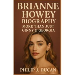 Ducan, Philip J. Brianne Howey Biography: More Than Just Ginny & Georgia Ducan, Philip J. Brianne Howey Biography: More Than Just Ginny & Georgia