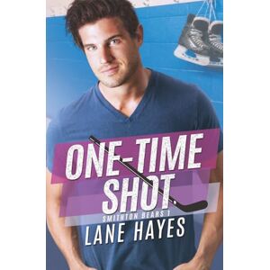 Hayes, Lane One-Time Shot: MM Small-Town College Hockey Romance (Smithton Bears) Hayes, Lane One-Time Shot: MM Small-Town College Hockey Romance (Smithton Bears)
