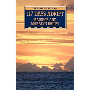 Bailey, Maralyn 117 Days Adrift Bailey, Maralyn 117 Days Adrift