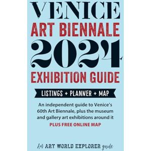 MacDonald, Vici Venice Art Biennale 2024 Exhibition Guide Listings Planner Map: An independent guide to Venice’s 60th Art Biennale, plus the museum and gallery art exhibitions around it MacDonald, Vici Venice Art Biennale 2024 Exhibition Guide Listings Planner Map: An independent guide to Venice’s 60th Art Biennale, plus the museum and gallery art exhibitions around it