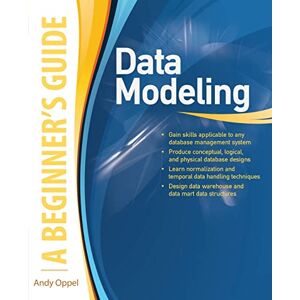Oppel, Andy Data Modeling: A Beginner's Guide (DATABASE & ERP OMG) Oppel, Andy Data Modeling: A Beginner's Guide (DATABASE & ERP OMG)