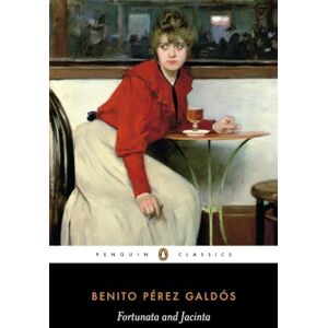 Galdós, Benito Pérez Fortunata and Jacinta Galdós, Benito Pérez Fortunata and Jacinta