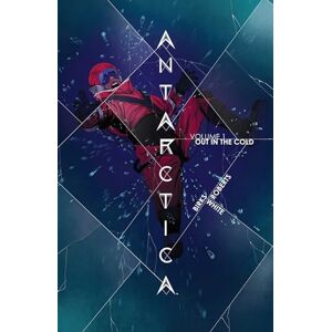 Birks, Simon Antarctica Volume 1: Out in the Cold (Antartica) Birks, Simon Antarctica Volume 1: Out in the Cold (Antartica)