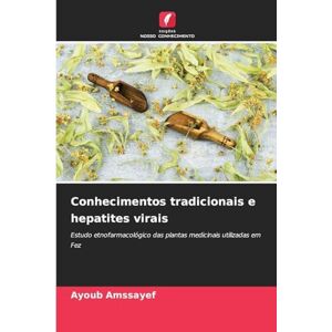 Amssayef, Ayoub Conhecimentos tradicionais e hepatites virais: Estudo etnofarmacológico das plantas medicinais utilizadas em Fez Amssayef, Ayoub Conhecimentos tradicionais e hepatites virais: Estudo etnofarmacológico das plantas medicinais utilizadas em Fez