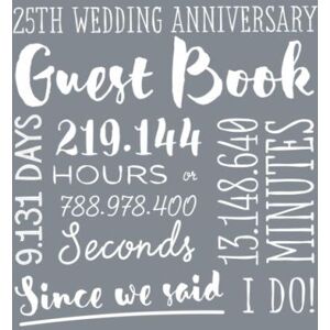 Notes, Better 25th Wedding Anniversary Guest Book: Silver Wedding Party Decorations 25 Years Decor Guestbook with beautiful pages for Good Wishes and Photos of Friends & Family Notes, Better 25th Wedding Anniversary Guest Book: Silver Wedding Party Decorations 25 Years Decor Guestbook with beautiful pages for Good Wishes and Photos of Friends & Family
