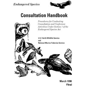U.S. Fish and Wildlife Service Endangered Species Consultation Handbook: Procedures for Conducting Consultation Conference Activities Under Section 7 of the Endangered Species Act U.S. Fish and Wildlife Service Endangered Species Consultation Handbook: Procedures for Conducting Consultation Conference Activities Under Section 7 of the Endangered Species Act