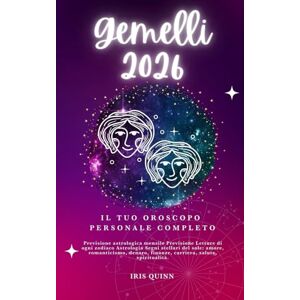 Quinn, Iris Il Tuo Oroscopo Personale Completo Gemelli 2026: Previsione Astrologica Mensile Previsione Letture Di Ogni Zodiaco Astrologia Segni Stellari Del Sole: ... Denaro, Finanze, (Risveglio Celeste 2026) Quinn, Iris Il Tuo Oroscopo Personale Completo Gemelli 2026: Previsione Astrologica Mensile Previsione Letture Di Ogni Zodiaco Astrologia Segni Stellari Del Sole: ... Denaro, Finanze, (Risveglio Celeste 2026)