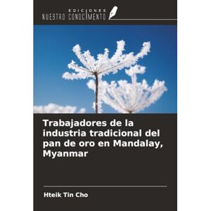 Cho, Hteik Tin Trabajadores de la industria tradicional del pan de oro en Mandalay, Myanmar Cho, Hteik Tin Trabajadores de la industria tradicional del pan de oro en Mandalay, Myanmar