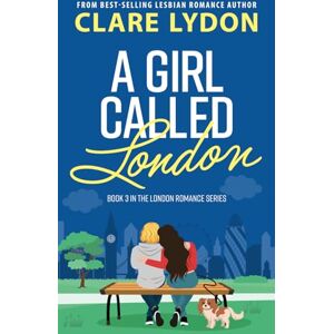 Lydon, Clare A Girl Called London (London Romance Series) Lydon, Clare A Girl Called London (London Romance Series)