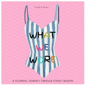 Coloring, Blank Canvas What We Wore- A Coloring Journey Through Iconic Fashion: Vintage Fashion Adult Coloring Book: Historical Outfits, Retro Clothing Designs, and Anti-Stress Art Therapy for Relaxation Coloring, Blank Canvas What We Wore- A Coloring Journey Through Iconic Fashion: Vintage Fashion Adult Coloring Book: Historical Outfits, Retro Clothing Designs, and Anti-Stress Art Therapy for Relaxation