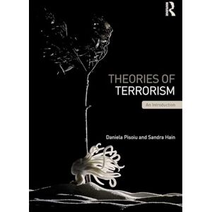 Pisoiu, Daniela Theories of Terrorism: An Introduction Pisoiu, Daniela Theories of Terrorism: An Introduction