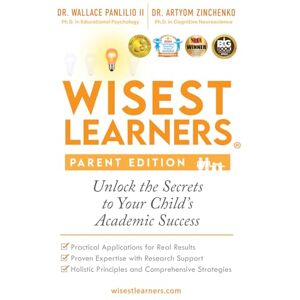 Panlilio II, Dr. Wallace Wisest Learners (Parent Edition): Unlock the Secrets to Your Child's Academic Success Panlilio II, Dr. Wallace Wisest Learners (Parent Edition): Unlock the Secrets to Your Child's Academic Success