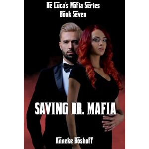 Boshoff, Anneke Saving Dr. Mafia (De Luca Mafia Series) Boshoff, Anneke Saving Dr. Mafia (De Luca Mafia Series)