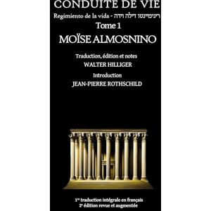 Almosnino, Moïse Conduite de vie Tome 1: Regimiento de la vida Almosnino, Moïse Conduite de vie Tome 1: Regimiento de la vida
