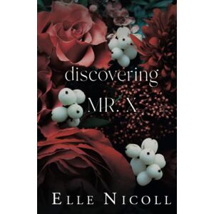 Nicoll, Elle Discovering Mr X: An enemies to lovers steamy romance (The Men Series Interconnected Standalone Romances) Nicoll, Elle Discovering Mr X: An enemies to lovers steamy romance (The Men Series Interconnected Standalone Romances)