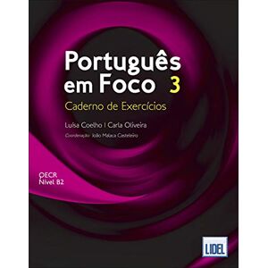 Coelho, Luisa Portugues em Foco 3: Caderno de Exercicios (B2) Coelho, Luisa Portugues em Foco 3: Caderno de Exercicios (B2)