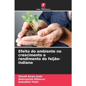 Joshi, Shashi Kiran Efeito do ambiente no crescimento e rendimento do feijão-indiano Joshi, Shashi Kiran Efeito do ambiente no crescimento e rendimento do feijão-indiano