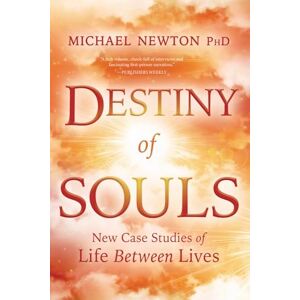 Newton Ph.D., Michael Destiny of Souls: New Case Studies of Life Between Lives (Michael Newton's Journey of Souls) Cover May Vary Newton Ph.D., Michael Destiny of Souls: New Case Studies of Life Between Lives (Michael Newton's Journey of Souls) Cover May Vary