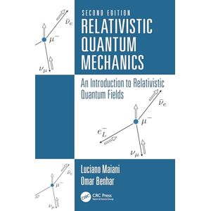 Maiani, Luciano Relativistic Quantum Mechanics: An Introduction to Relativistic Quantum Fields Maiani, Luciano Relativistic Quantum Mechanics: An Introduction to Relativistic Quantum Fields