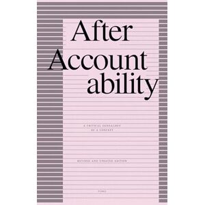 Collective, Pinko After Accountability: A Critical Genealogy of a Concept (Revised and Updated Edition) Collective, Pinko After Accountability: A Critical Genealogy of a Concept (Revised and Updated Edition)