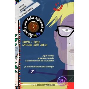 Brownbear, P. J. Las mil y una balas hermanas de Kyiv: ¿Qué harías si fueras enviado a la destrucción de un pueblo? ¿Y si tu hermano fuera contigo? Brownbear, P. J. Las mil y una balas hermanas de Kyiv: ¿Qué harías si fueras enviado a la destrucción de un pueblo? ¿Y si tu hermano fuera contigo?