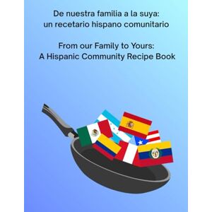 Santana Raz, Shirley Guadalupe De nuestra familia a la suya: un recetario comunitario hispano: From our Family to Yours: A Hispanic Community Recipe Book (Libros bilingües para ... ... Bilingual Children's Books (Spanish-English)) Santana Raz, Shirley Guadalupe De nuestra familia a la suya: un recetario comunitario hispano: From our Family to Yours: A Hispanic Community Recipe Book (Libros bilingües para ... ... Bilingual Children's Books (Spanish-English))