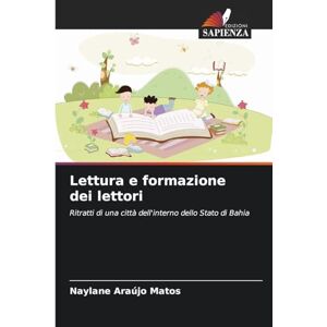 Araújo Matos, Naylane Lettura e formazione dei lettori: Ritratti di una città dell'interno dello Stato di Bahia Araújo Matos, Naylane Lettura e formazione dei lettori: Ritratti di una città dell'interno dello Stato di Bahia