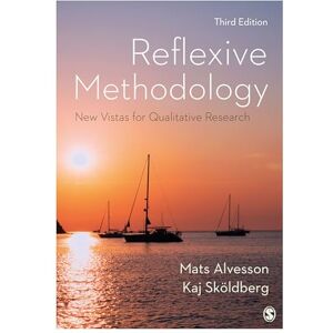 Alvesson, Mats Reflexive Methodology: New Vistas for Qualitative Research Alvesson, Mats Reflexive Methodology: New Vistas for Qualitative Research