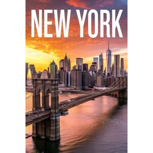 Press, Wonderful Horizons NEW YORK: Un Viaggio Indimenticabile nella Grande Mela. Storia, Arte, Cultura, Itinerari Dettagliati, Spettacolari Grattacieli e le Migliori Esperienze Locali della Città che Non Dorme Mai Press, Wonderful Horizons NEW YORK: Un Viaggio Indimenticabile nella Grande Mela. Storia, Arte, Cultura, Itinerari Dettagliati, Spettacolari Grattacieli e le Migliori Esperienze Locali della Città che Non Dorme Mai