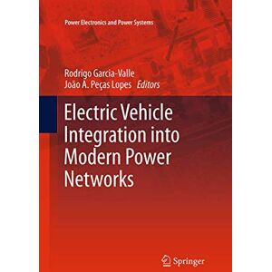 Electric Vehicle Integration into Modern Power Networks: 2 (Power Electronics and Power Systems) Electric Vehicle Integration into Modern Power Networks: 2 (Power Electronics and Power Systems)