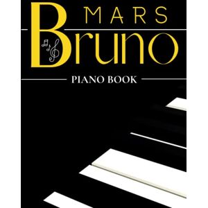 D Stewart, Daniel Bruno Mars Piano Book: Collection of 23 Songs For Piano/ Vocal/ Guitar D Stewart, Daniel Bruno Mars Piano Book: Collection of 23 Songs For Piano/ Vocal/ Guitar