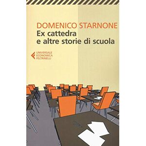 Starnone, Domenico Ex cattedra e altre storie di scuola Starnone, Domenico Ex cattedra e altre storie di scuola