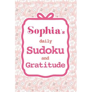 Lee Sophia's Daily Sudoku & Gratitude Journal: 365 Days of Puzzles & Mindfulness Reflection Lee Sophia's Daily Sudoku & Gratitude Journal: 365 Days of Puzzles & Mindfulness Reflection