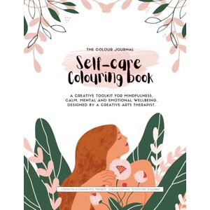 Bytes Studio, Blissful The Colour Journal: Self Care Colouring Book: Mindfulness Practices, Neuroscience-Based Reflections & Therapeutic Activities for Adults. Bytes Studio, Blissful The Colour Journal: Self Care Colouring Book: Mindfulness Practices, Neuroscience-Based Reflections & Therapeutic Activities for Adults.