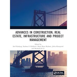 Advances in Construction, Real Estate, Infrastructure and Project Management Advances in Construction, Real Estate, Infrastructure and Project Management