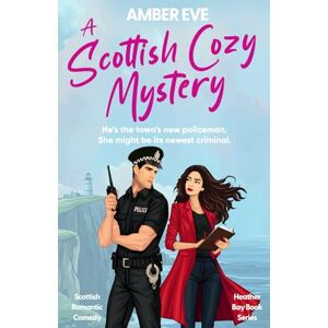 Eve, Amber A Scottish Cozy Mystery: A Small Town Highland Romance. Eve, Amber A Scottish Cozy Mystery: A Small Town Highland Romance.