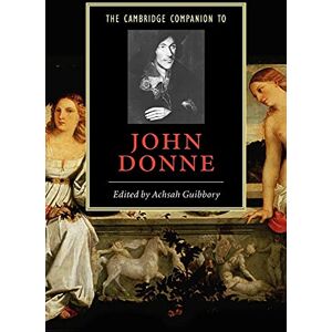 The Cambridge Companion to John Donne (Cambridge Companions to Literature) The Cambridge Companion to John Donne (Cambridge Companions to Literature)