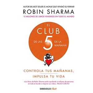 Sharma, Robin El Club de las 5 de la mañana: Controla tus mañanas, impulsa tu vida (Clave) Sharma, Robin El Club de las 5 de la mañana: Controla tus mañanas, impulsa tu vida (Clave)