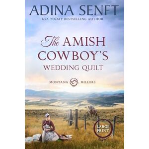 Senft, Adina The Amish Cowboy's Wedding Quilt (Large Print): 10 (Amish Cowboys of Montana Large Print) Senft, Adina The Amish Cowboy's Wedding Quilt (Large Print): 10 (Amish Cowboys of Montana Large Print)