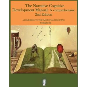 Sambataro PH D, Paul The Narrative Cognitive Development Manual: A comprehensive 2nd Edition Sambataro PH D, Paul The Narrative Cognitive Development Manual: A comprehensive 2nd Edition