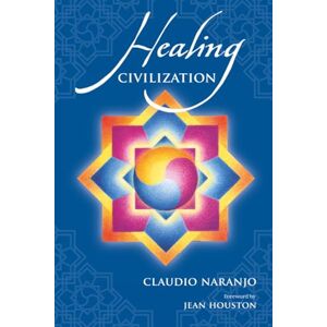 Houston, Jean Healing Civilization: Bringing Personal Transformation Into the Societal Realm Through Education and the Integration of the Intra-Psychic Fa Houston, Jean Healing Civilization: Bringing Personal Transformation Into the Societal Realm Through Education and the Integration of the Intra-Psychic Fa